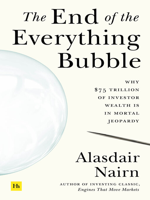 Title details for The End of the Everything Bubble by Alasdair Nairn - Available